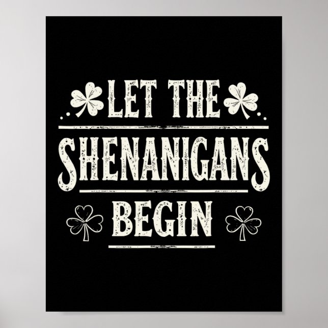 Let The Shenanigans Begin St. Patrick's Day  Poster (Front)