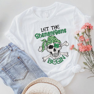 Let the Shenanigans Begin, St.Patricks Day T-Shirt