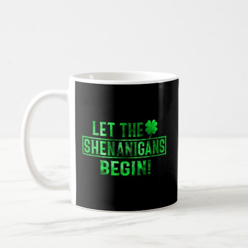 Let The Shenanigans Begin St Patricks Day Tie Dye  Coffee Mug