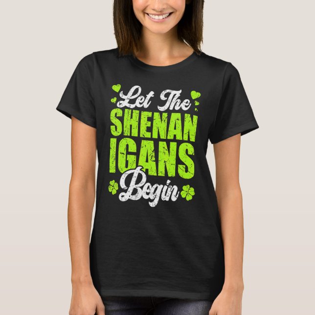 Let The Shenanigans Begin St Patricks Day Women T-Shirt (Front)