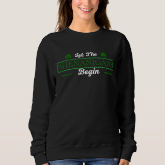 Let the Shenanigans Begin Sweatshirt