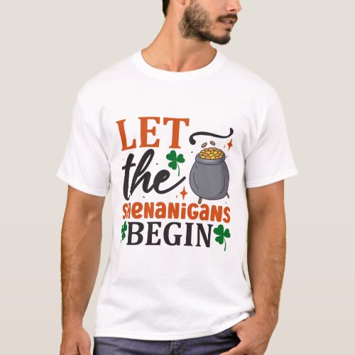 Let the Shenanigans Begin T_Shirt