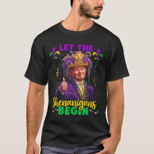 Let The Shenanigans Begin Trump Mardi Gras Men Wom T-Shirt