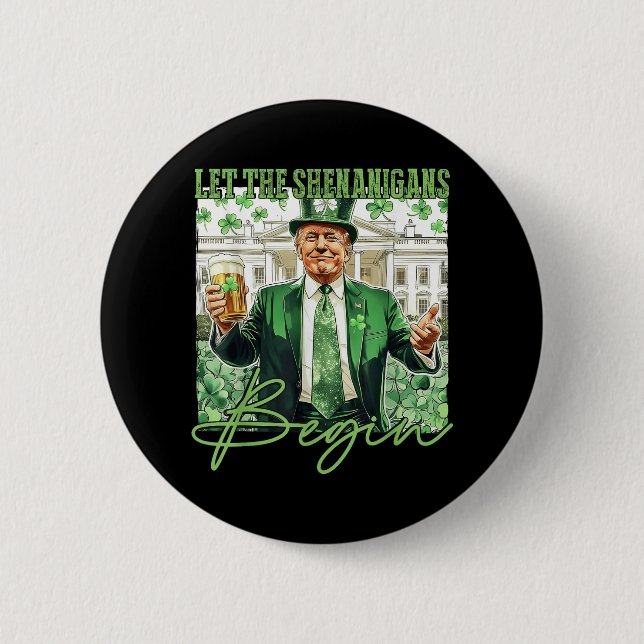 Let The Shenanigans Begin Trump St Patricks Day _1 Button (Front)