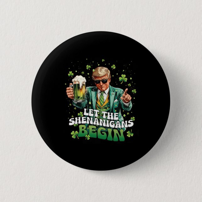 Let The Shenanigans Begin Trump St Patrick's Day 1 Button (Front)