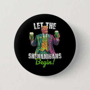Let The Shenanigans Begin Trump St Patrick's Day F Button