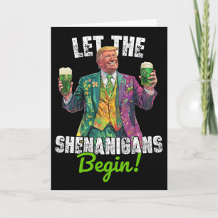 Let The Shenanigans Begin Trump St Patrick's Day F Card