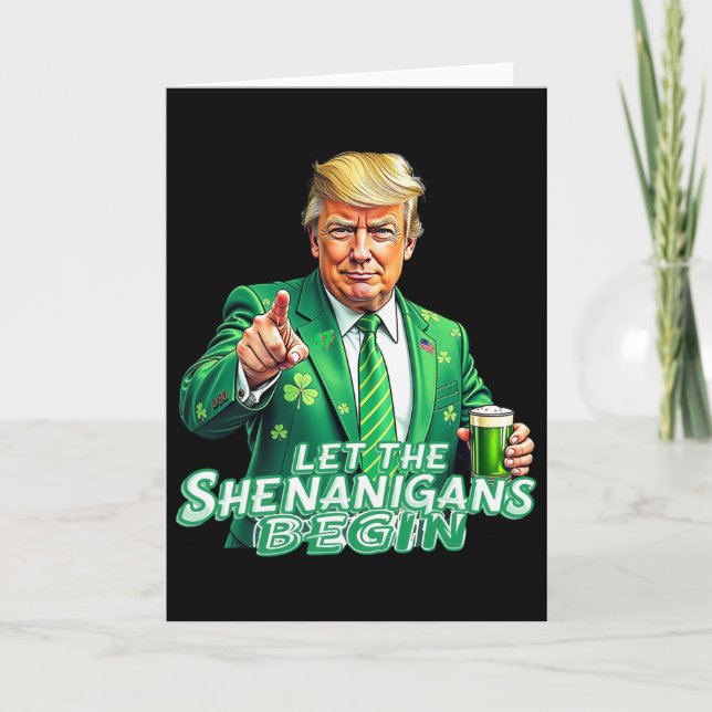 Let The Shenanigans Begin Trump St Pattys Day Funn Card (Front)