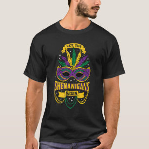 Let The Shenanigans Bengin Mardi Gras T-Shirt