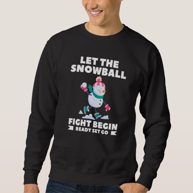 Let The Snowball Fight Begin Ready Set Go Winter   Sweatshirt (Front)