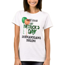 Let the St. Patricks day shenanigans begin t shirt