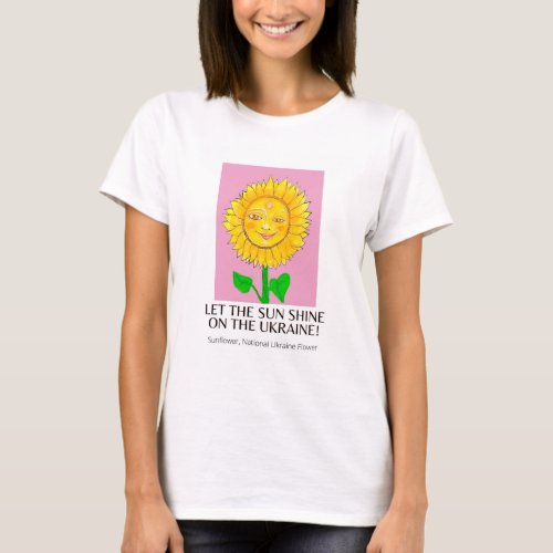 Let the Sun Shine on the Ukraine T_shirt