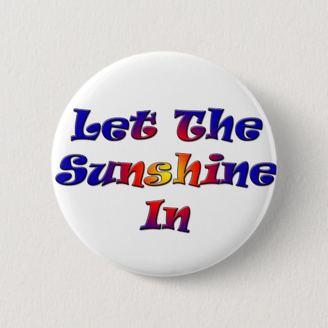 Let The Sunshine In 6 Cm Round Badge Button (Front)