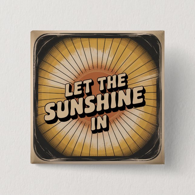 Let The Sunshine In Button (Front)