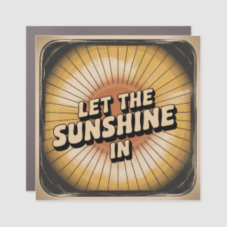 Let The Sunshine In Car Magnet