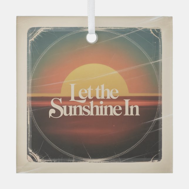 Let The Sunshine In Glass Ornament (Front)