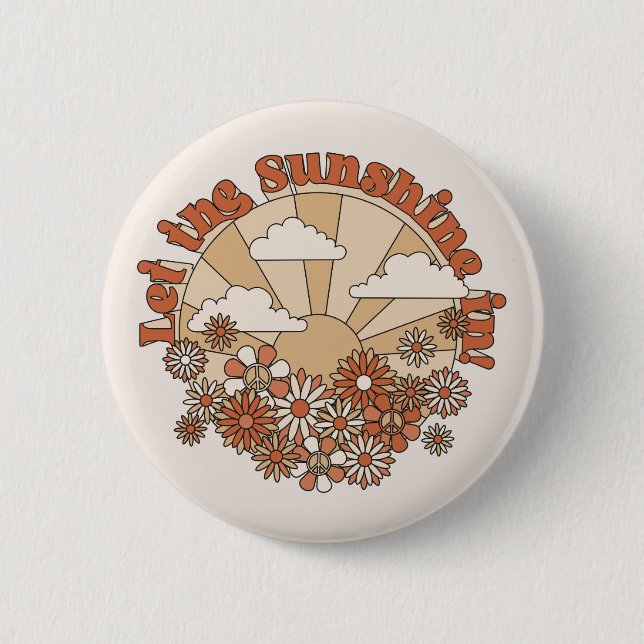Let the Sunshine In Groovy Daisy Hippie Flowers Button (Front)