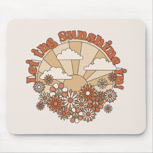 Let the Sunshine In Groovy Daisy Hippie Flowers Mouse Pad