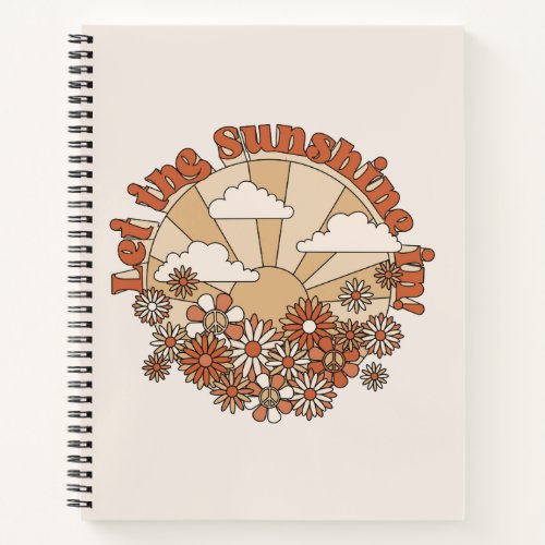 Let the Sunshine In Groovy Daisy Hippie Flowers Notebook