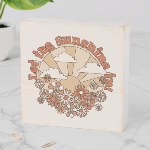 Let the Sunshine In Groovy Daisy Hippie Flowers Wooden Box Sign