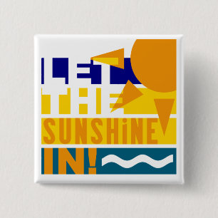 Let The Sunshine In magnet Pinback Button