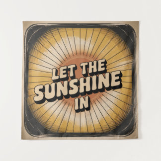 Let The Sunshine In Tapestry