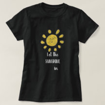 Let the sunshine in womens t-shirt
