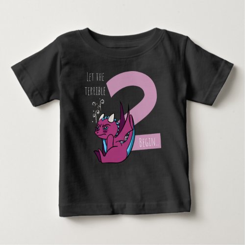 Let the terrible twos begin baby T_Shirt