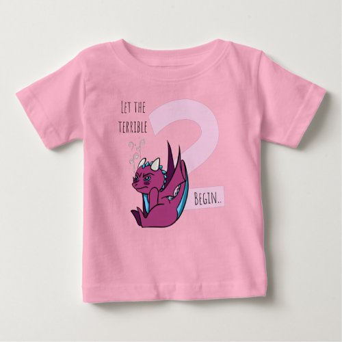 Let the terrible twos begin baby T_Shirt