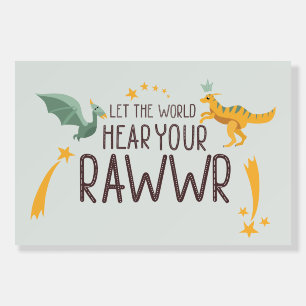 Let the World Hear Your Roar Foam Board