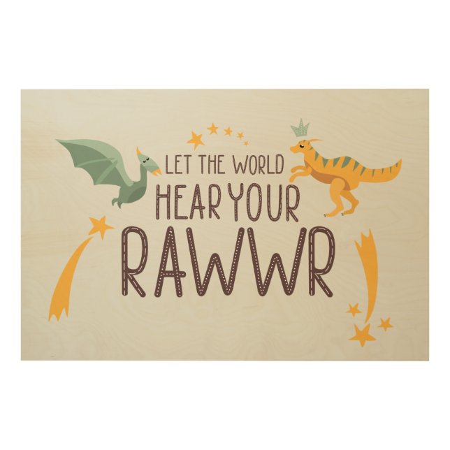Let the World Hear Your Roar Wood Wall Art (Front)
