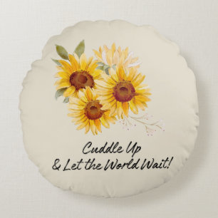 Let The World Wait With Sunflowers Round Pillow