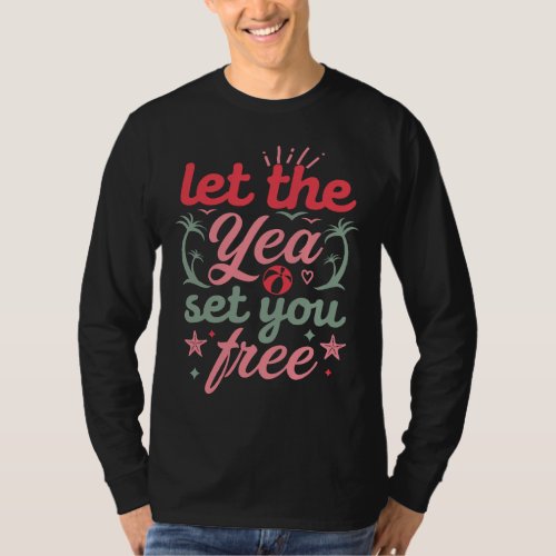 Let the Year Set You Free T_Shirt