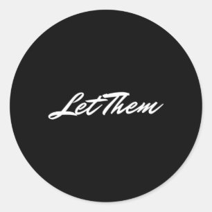 Let Them Best Advice Classic Round Sticker