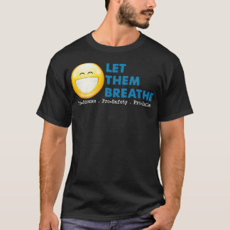 Let Them Breathe Pro Science Pro Safety Unmask Ou T-Shirt