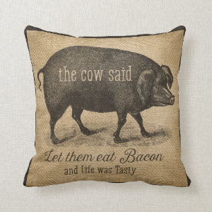 Let them eat Bacon The cow Said Throw Pillow