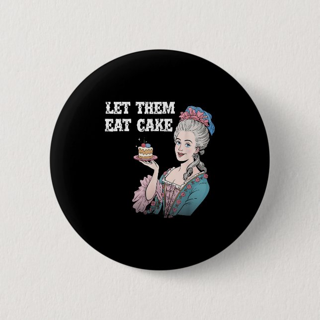 Let Them Eat Cake Funny Marie Antionette Saying Qu Button (Front)