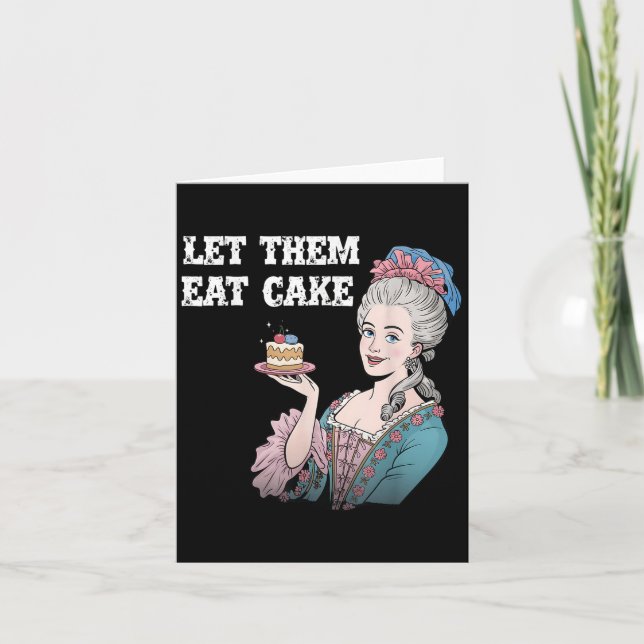 Let Them Eat Cake Funny Marie Antionette Saying Qu Card (Front)