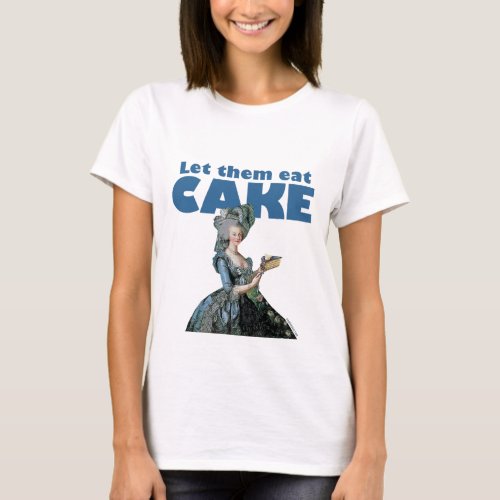 Let Them Eat Cake light shirt T_Shirt