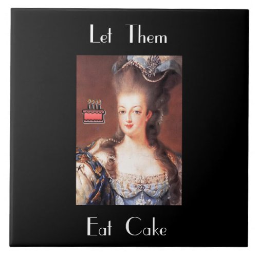 Let Them Eat Cake Marie Antoinette Tile