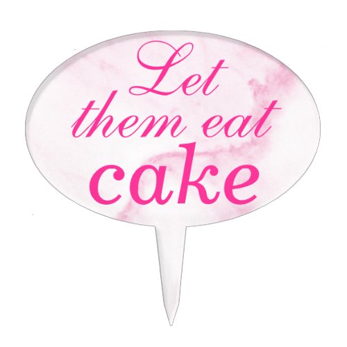 Let Them Eat Cake Pick on pink marble