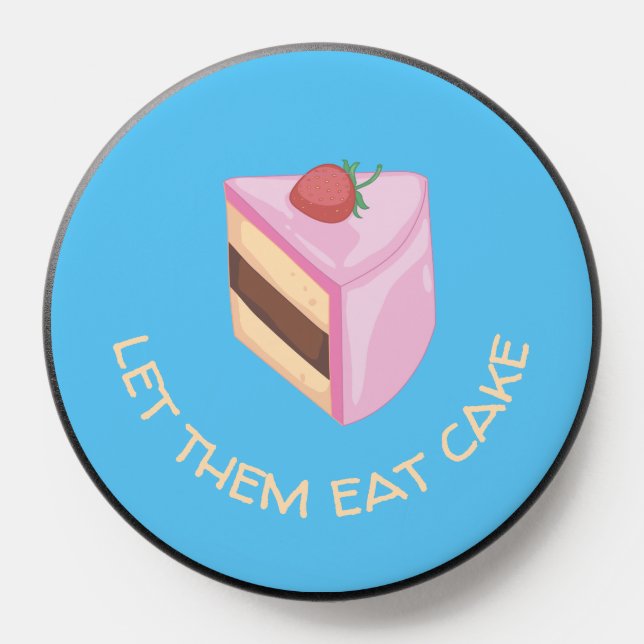 Let Them Eat Cake Slice Round  Button PopSocket (Popsocket)