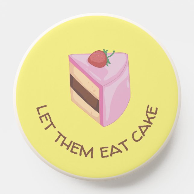 Let Them Eat Cake Slice Round   PopSocket (Popsocket)