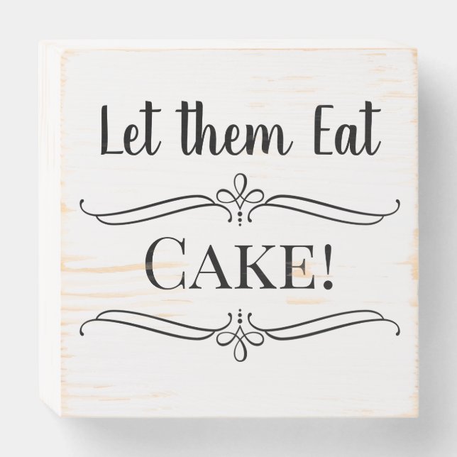 Let Them Eat Cake Wedding ReceptionTable Wooden Box Sign (Front Horizontal)