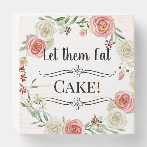 Let Them Eat Cake Wedding Watercolor Blush Floral Wooden Box Sign