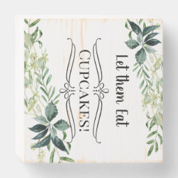 Let Them Eat Cupcakes Greenery Foliage Wedding Wooden Box Sign | Zazzle