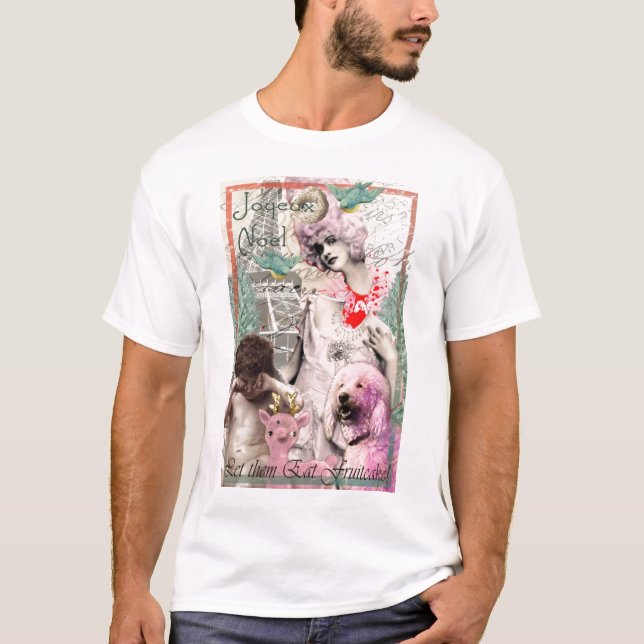 Let Them Eat Fruitcake T-Shirt (Front)