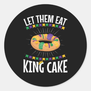 Let Them Eat King Cake Funny Mardi Gras Classic Round Sticker
