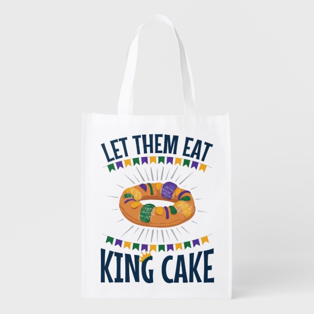 Let Them Eat King Cake Funny Mardi Gras Grocery Bag (Front)