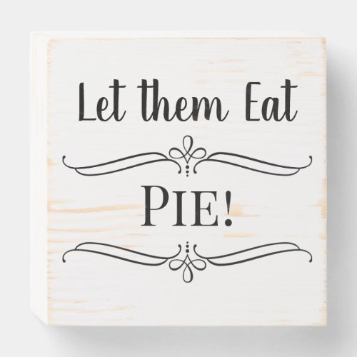 Let Them Eat Pie Wedding ReceptionTable Wood Sign